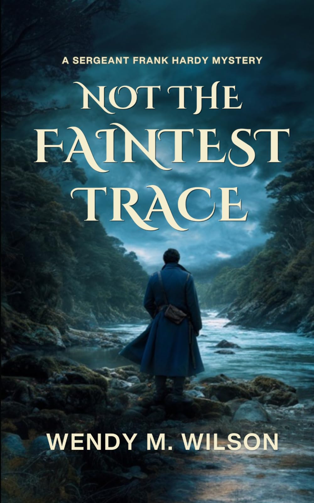 Not the Faintest Trace: An Historical Mystery Novel (The Sergeant Frank Hardy Mysteries)