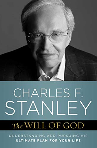 The Will of God: Understanding and Pursuing His Ultimate Plan for Your Life - 4762