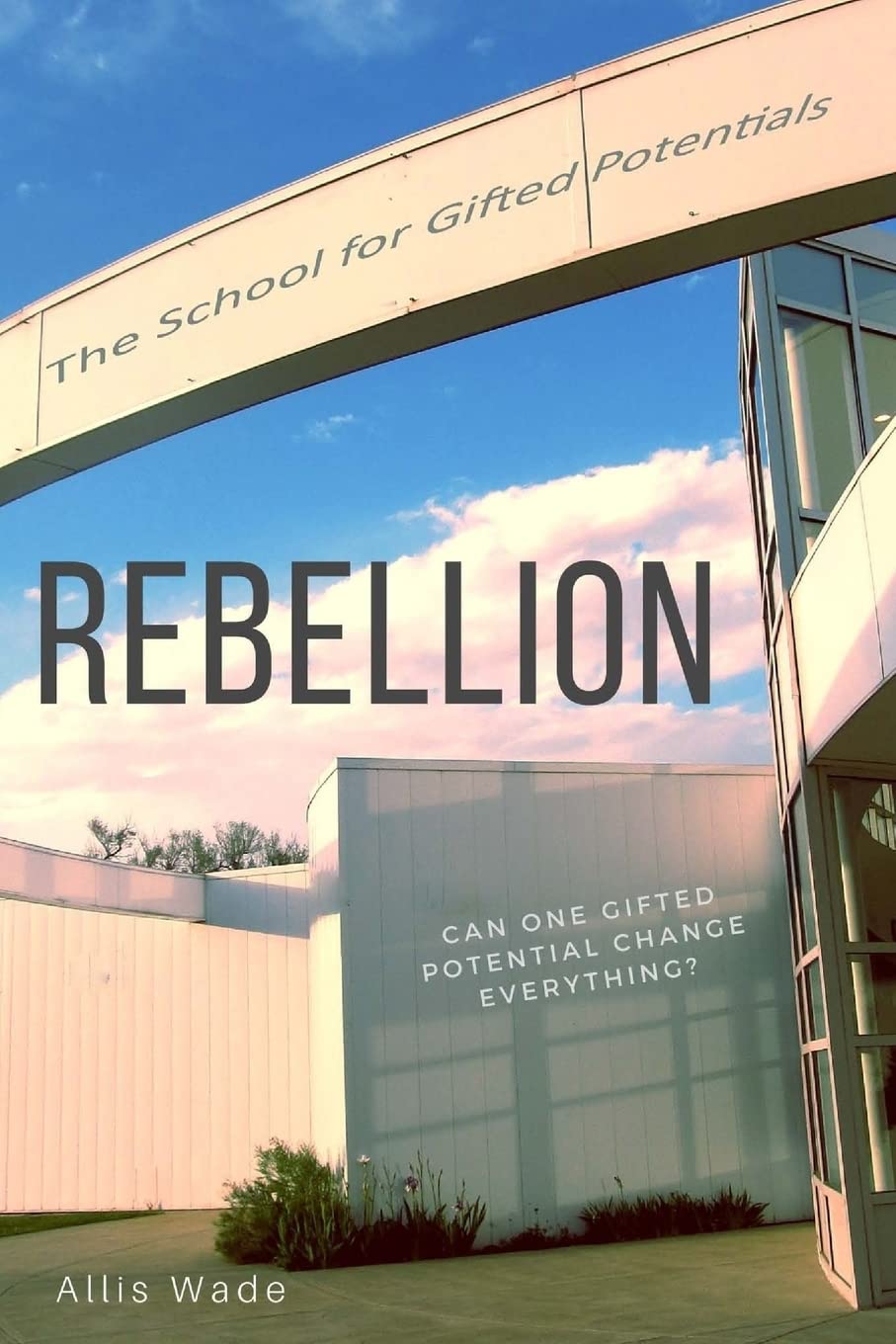 Rebellion (The School for Gifted Potentials) - 2269