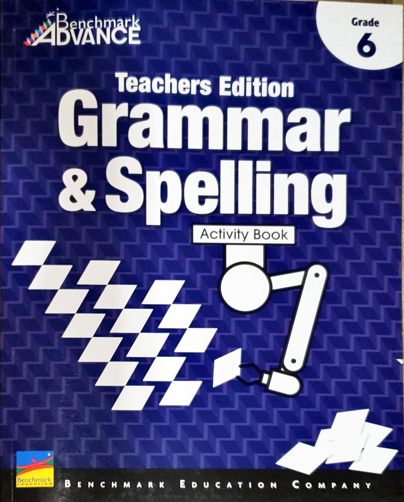 Benchmark Advance, Grammar & Spelling, Activity Book, Grade 6, Teacher's Edition, c.2021, 9781987348767, 1987348761