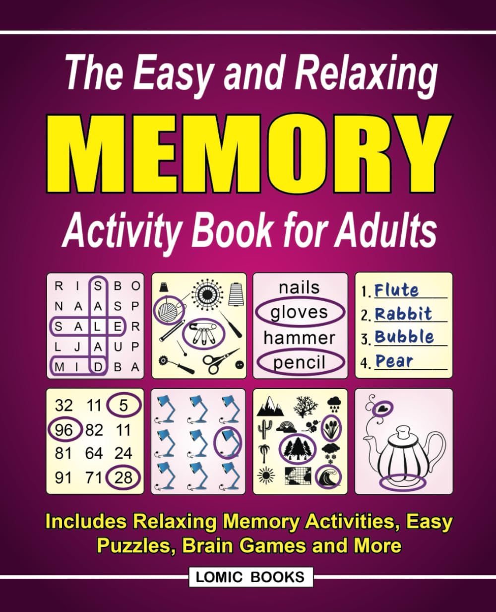 The Easy and Relaxing Memory Activity Book for Adults: Includes Relaxing Memory Activities, Easy Puzzles, Brain Games and More - 7631