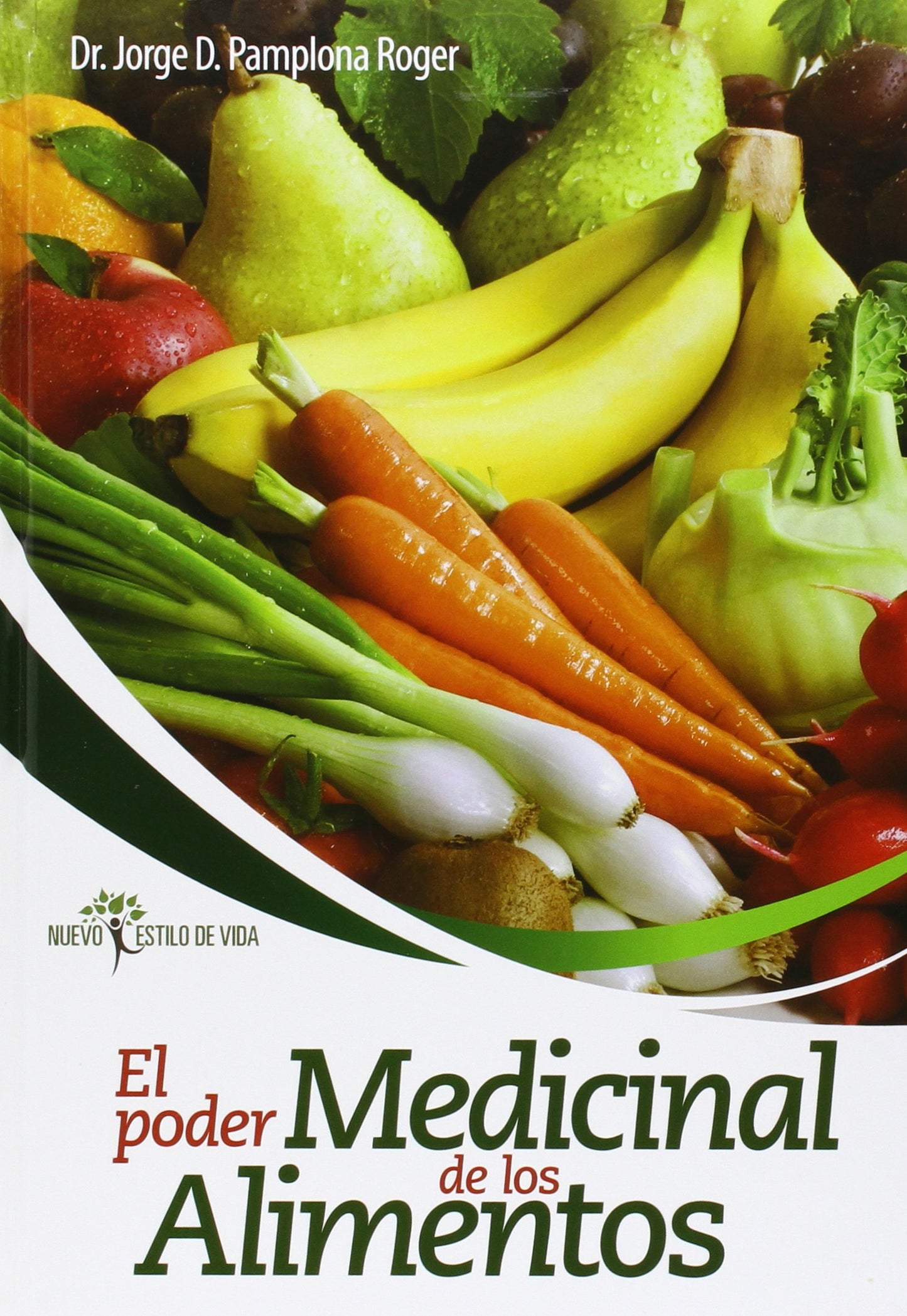 Poder medicinal de los alimentos, el (Nuevo Estilo De Vida)