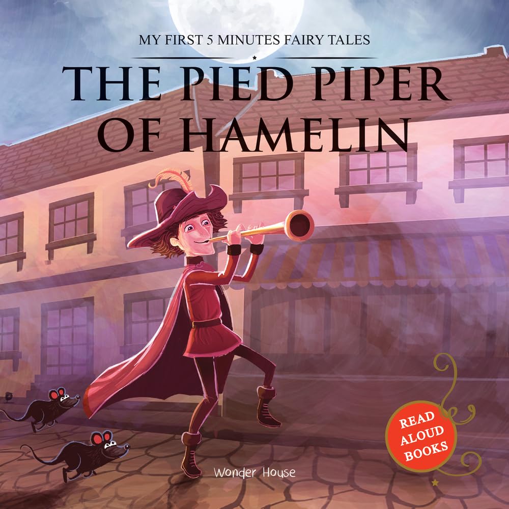 My First 5 Minutes Fairy Tales The Pied Piper of Hamelin : Traditional Fairy Tales For Children (Abridged and Retold)