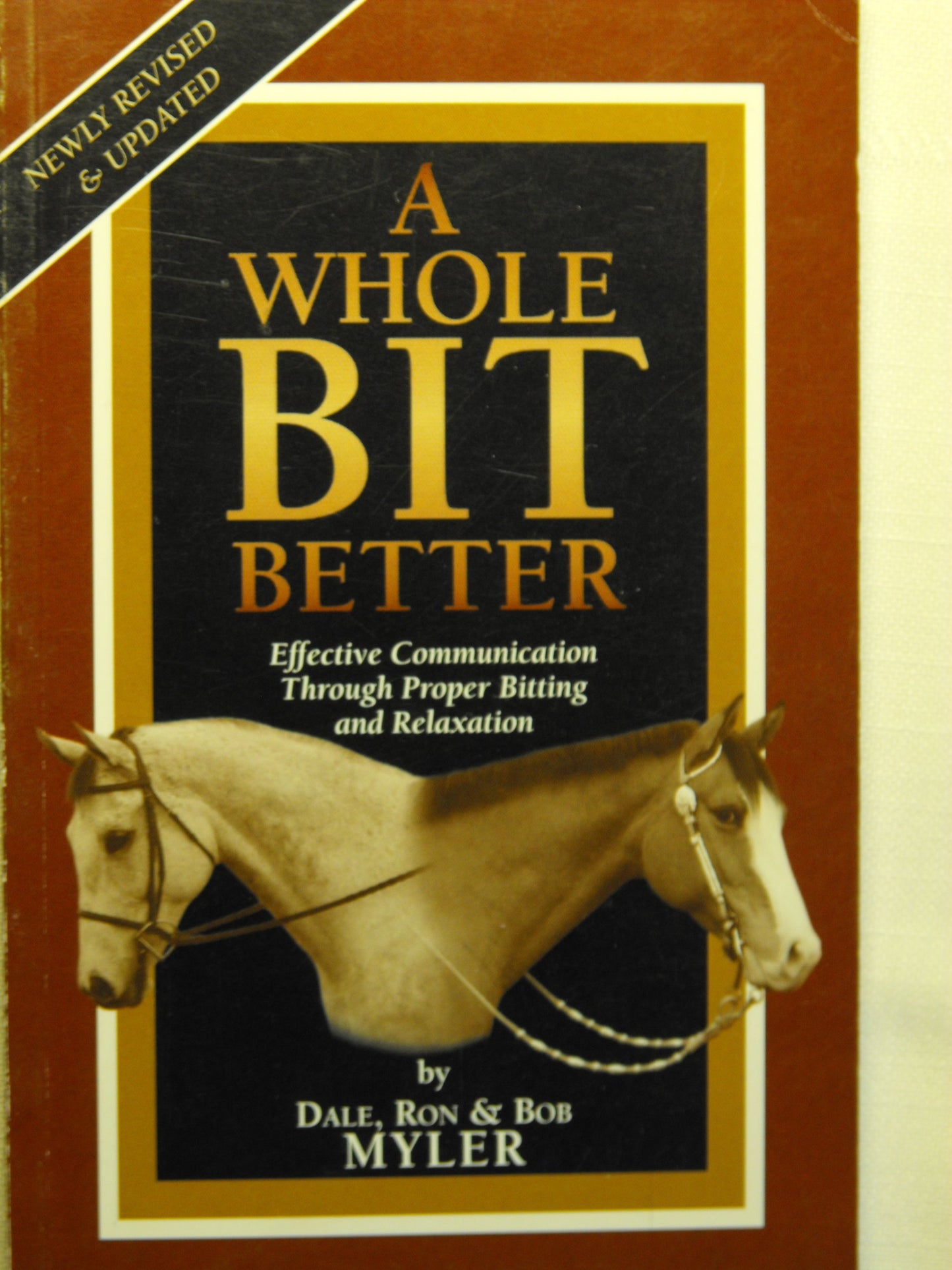 A Whole Bit better, Effective Communication Through Proper Bitting and relaxation, Newly Revised and Updates