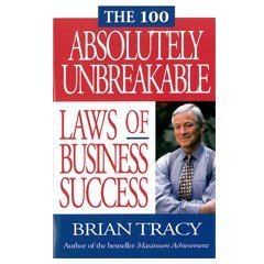 The 100 Absolutely Unbreakable Laws of Business Success by Brian Tracy (2002) Hardcover - 3232