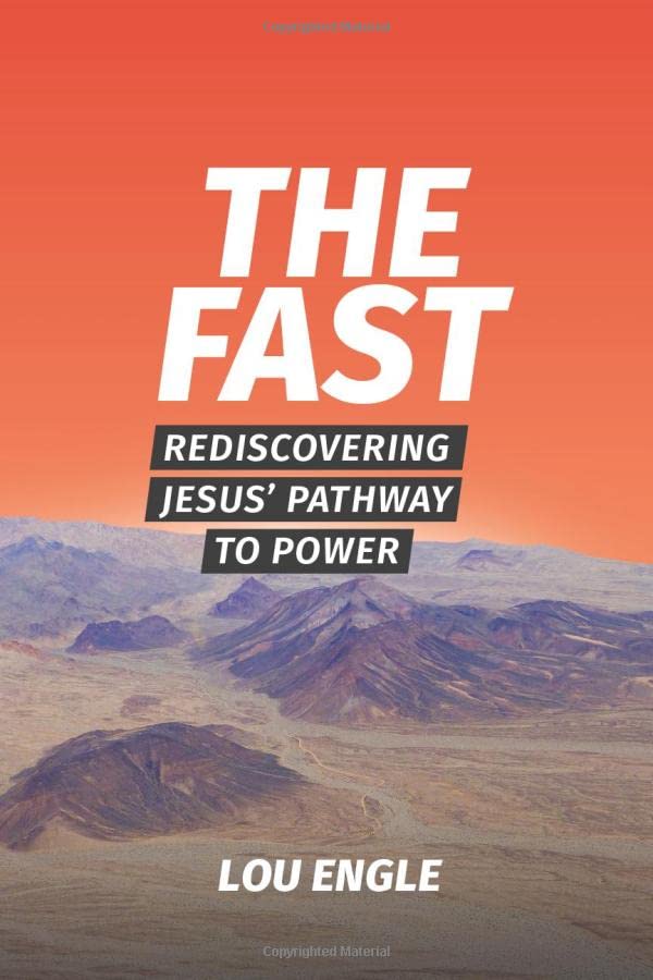 The Fast: Rediscovering Jesus' Pathway to Power