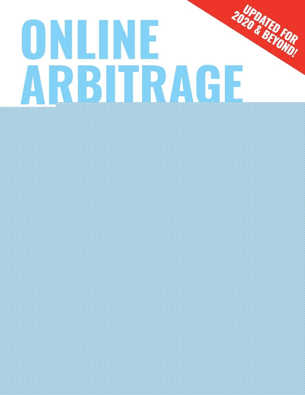 Online Arbitrage - 2020 & Beyond: Sourcing Secrets For Buying Products Online To Resell For Big Profits - 8229