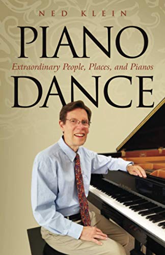Piano Dance: Extraordinary People, Places, and Pianos - 2386