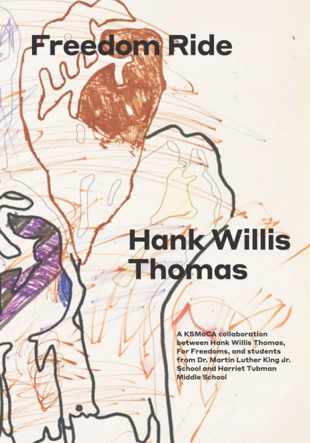 Freedom Ride: A KSMoCA collaboration between Hank Willis Thomas, For Freedoms, and students from Dr. Martin Luther King Jr. School and Harriet Tubman Middle School