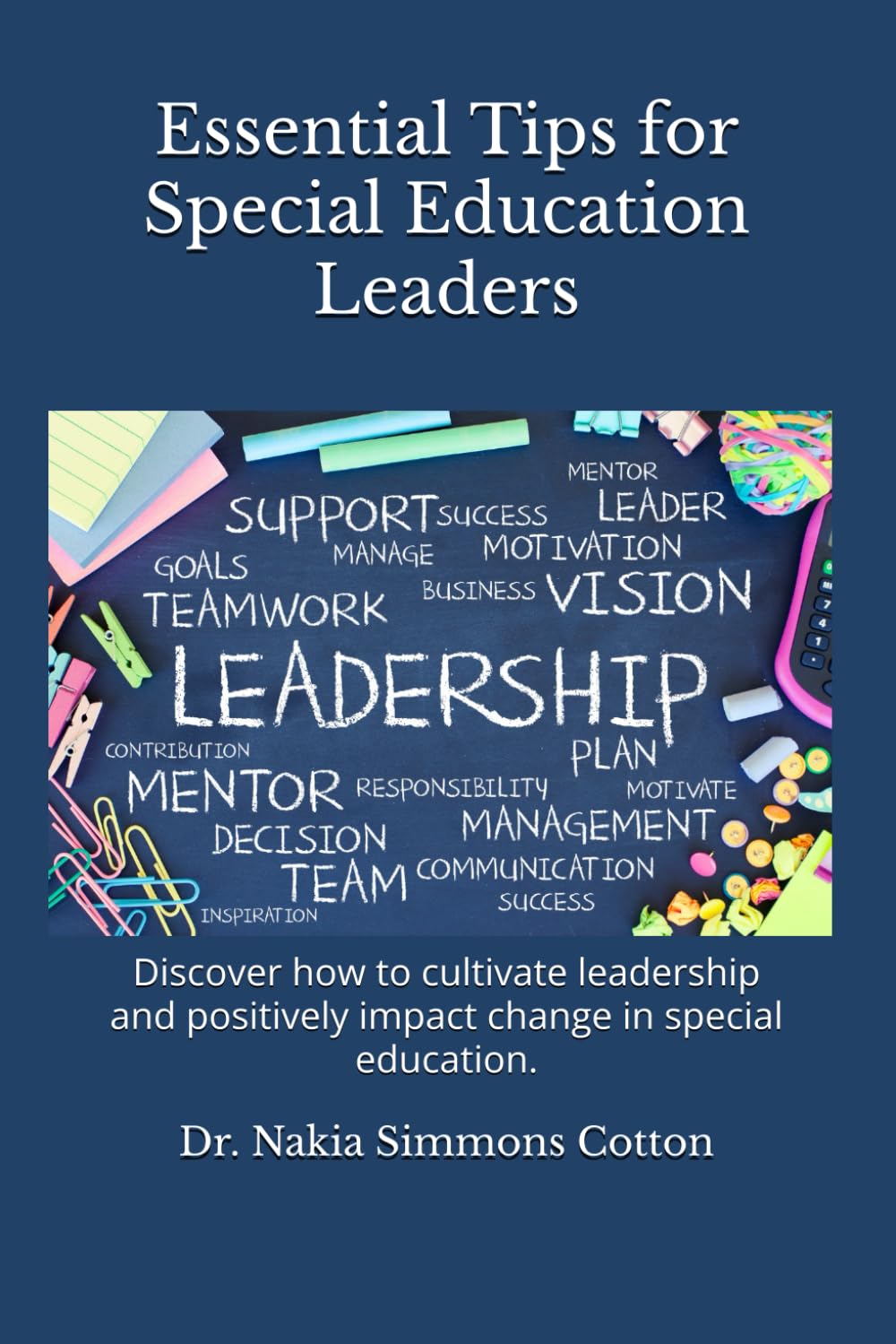 Essential Tips for Special Education Leaders: Essential Tips for Special Education Leaders (Essential Tips for Leaders in Special Education)
