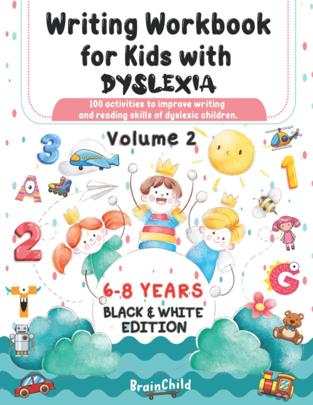 Writing Workbook for Kids with Dyslexia. 100 activities to improve writing and reading skills of dyslexic children. Black & White edition. Volume 2