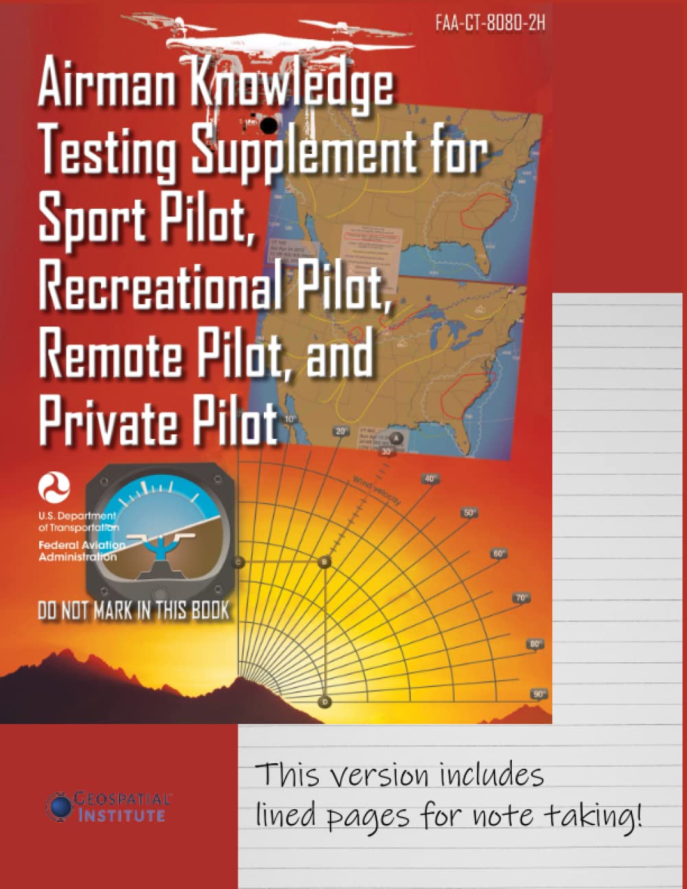FAA-CT-8080-2H Airman Knowledge Testing Supplement for Sport Pilot, Recreational Pilot, Remote Pilot, and Private Pilot: Geospatial Institute 2021 Edition - 1520