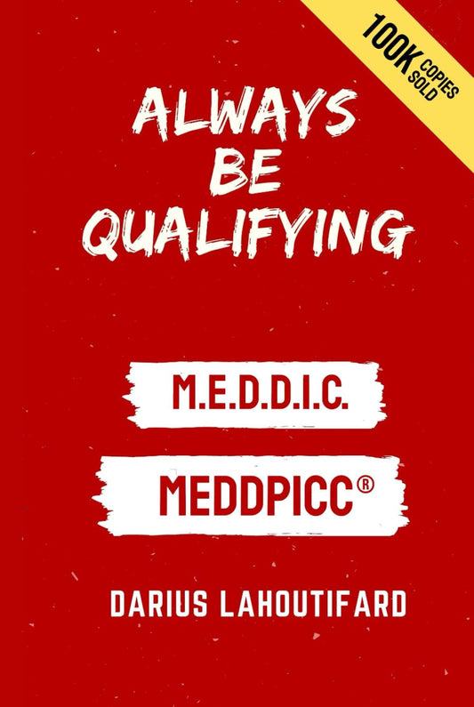 ALWAYS BE QUALIFYING: M.E.D.D.I.C. - 4587