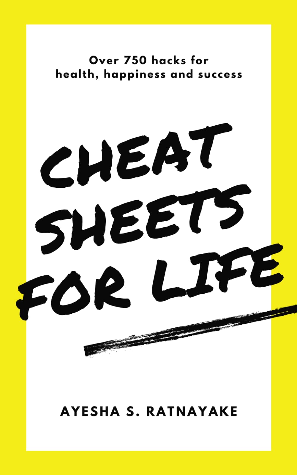 Cheat Sheets for Life: Over 750 Hacks for Health, Happiness and Success - 7275