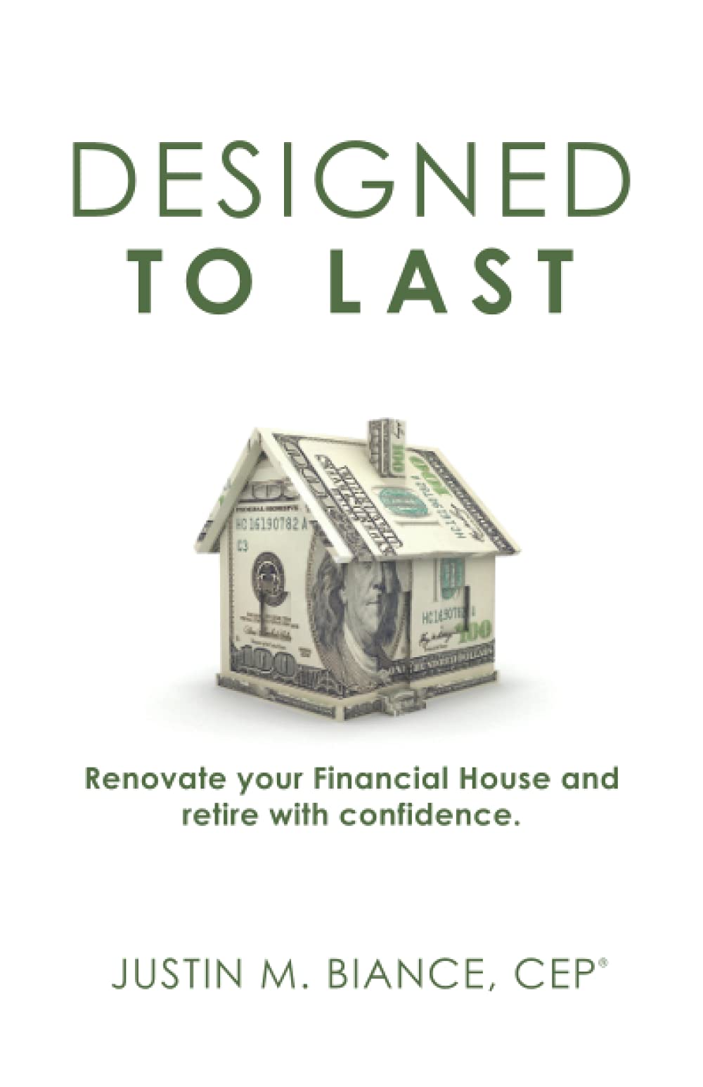 Designed To Last: Renovate your Financial House and retire with confidence. - 3935