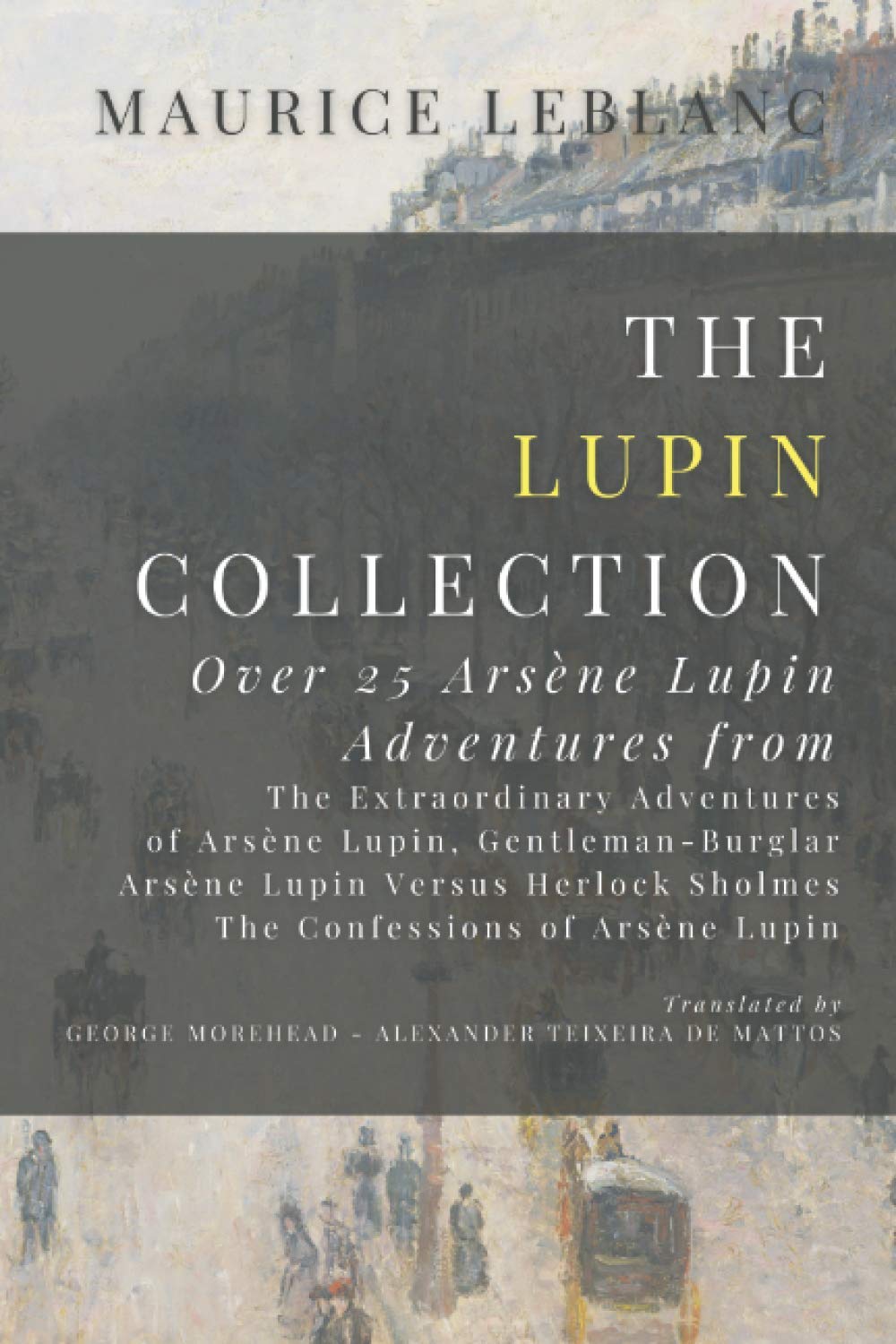 The Lupin Collection: Over 25 Arsène Lupin Adventures from: The Extraordinary Adventures of Arsène Lupin, Gentleman-Burglar, Arsène Lupin Versus Herlock Sholmes, The Confessions of Arsène Lupin - 4795
