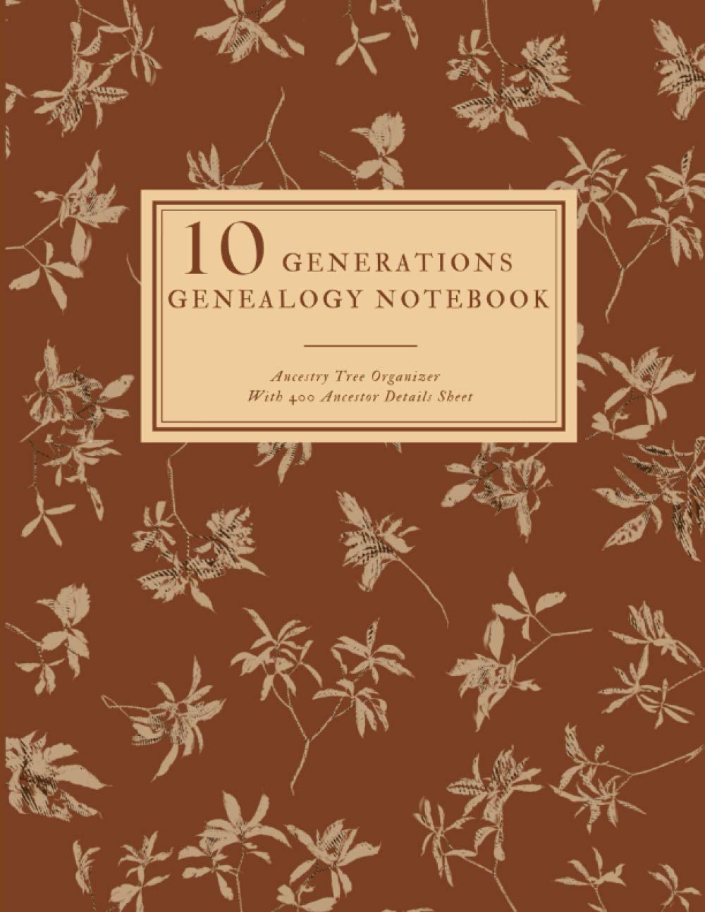 10 Generations Genealogy Notebook With 400 Ancestor Details Sheet: Ancestry Tree Organizer, Family Pedigree Chart, Genealogy Workbooks With Charts, ... (Genealogy Organizer Charts and Forms) - 7742