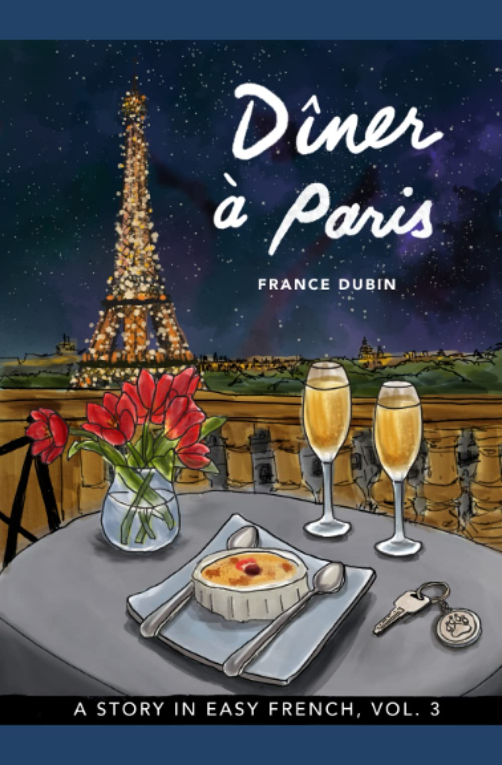 Dîner à Paris: A Story in Easy French with Translation, Vol. 3 (Belles histoires à Paris) (French Edition)