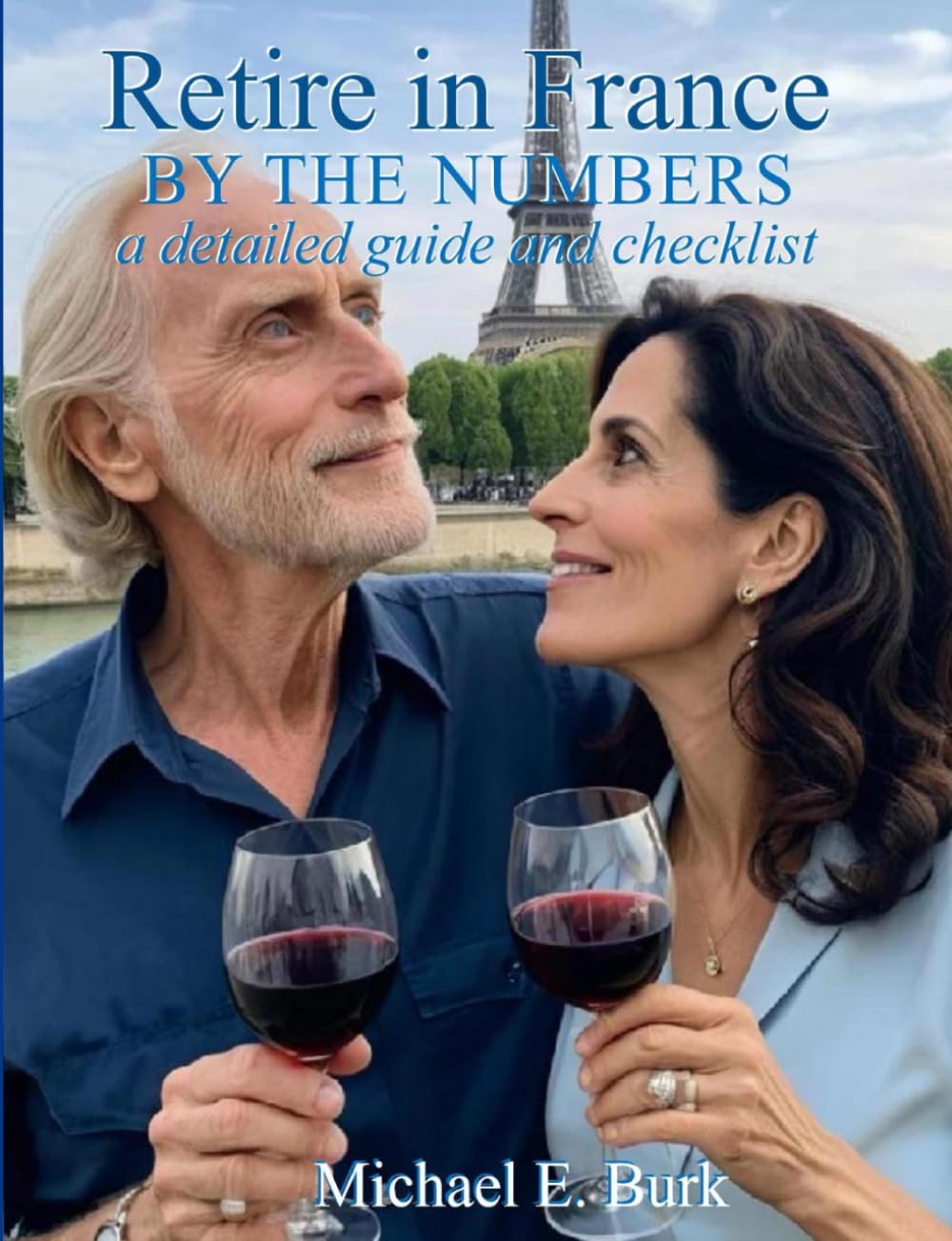 Retire in France By the Numbers: a detailed guide and checklist