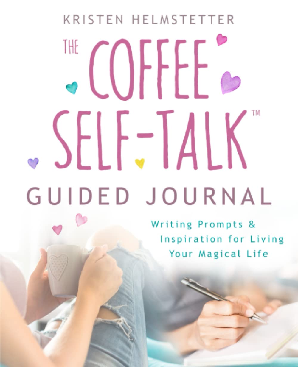 The Coffee Self-Talk Guided Journal: Writing Prompts & Inspiration for Living Your Magical Life - 1987