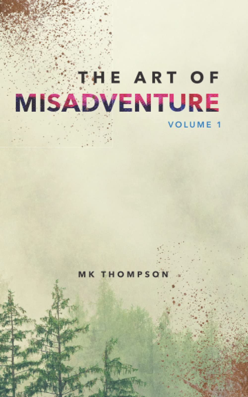 The Art of Misadventure: Volume I - 2181
