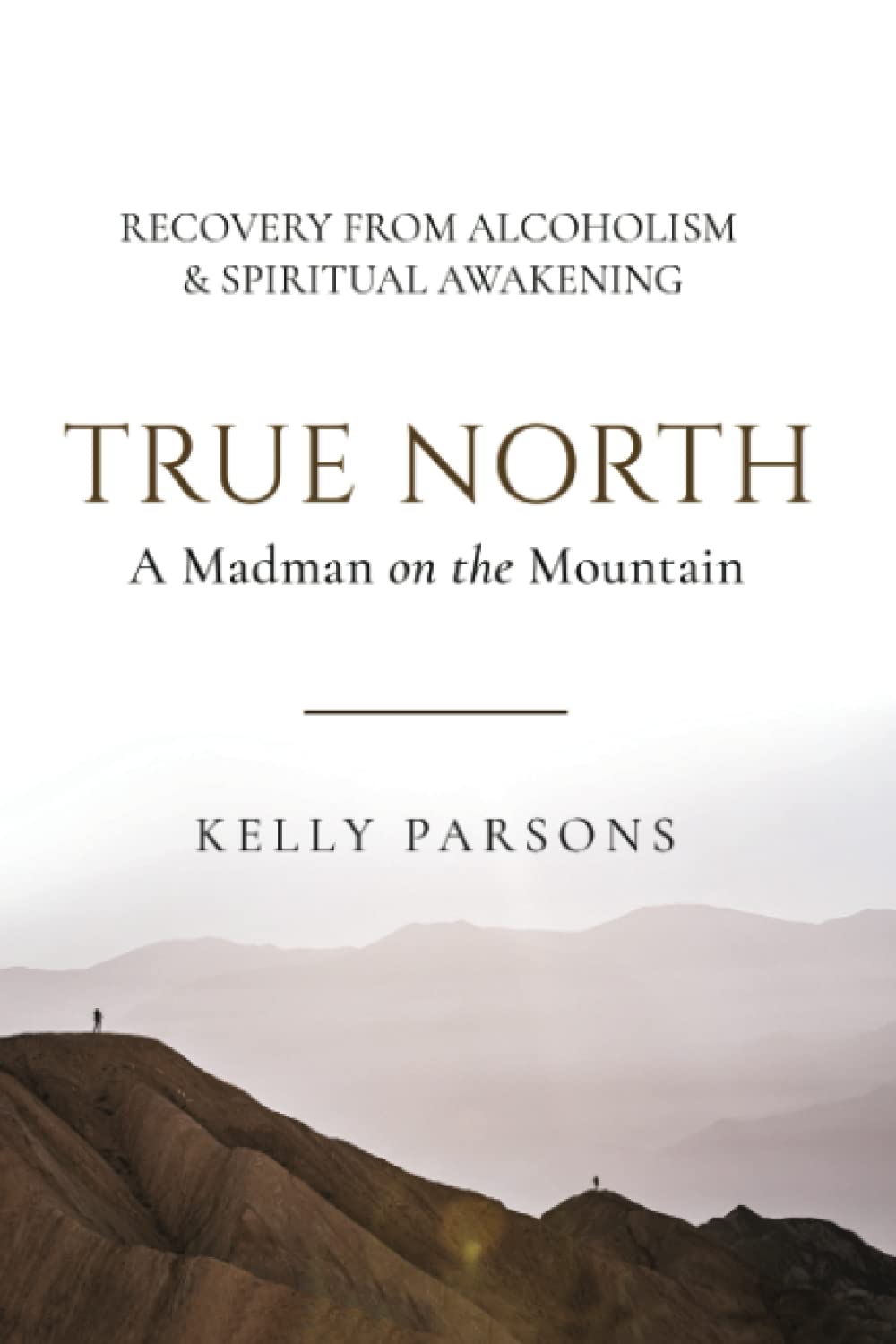 True North: A Mad Man on the Mountain