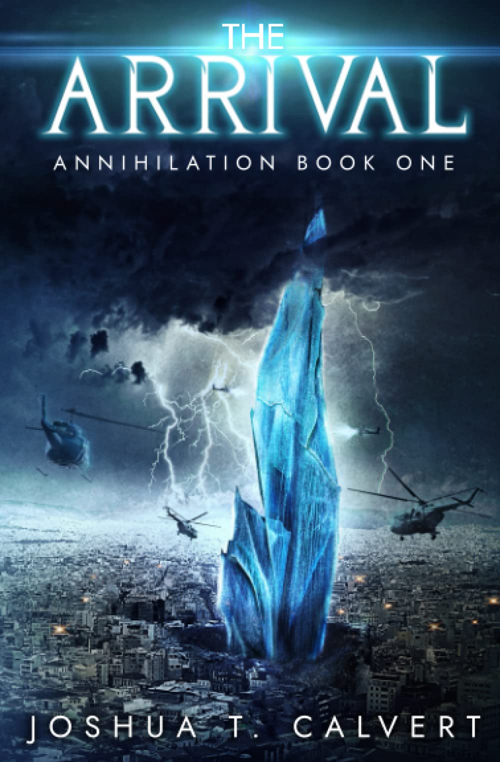 The Arrival: A Military Sci-Fi Alien Invasion Series (Annihilation)