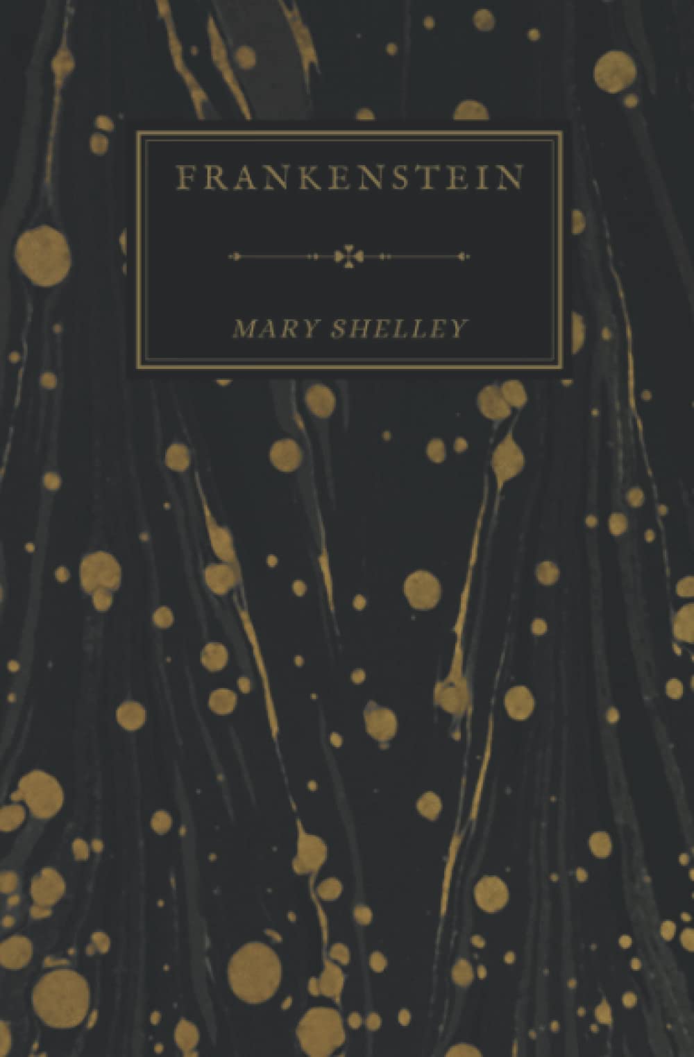 Frankenstein; Or, The Modern Prometheus: Mary Shelley's 1831 Edition - 197