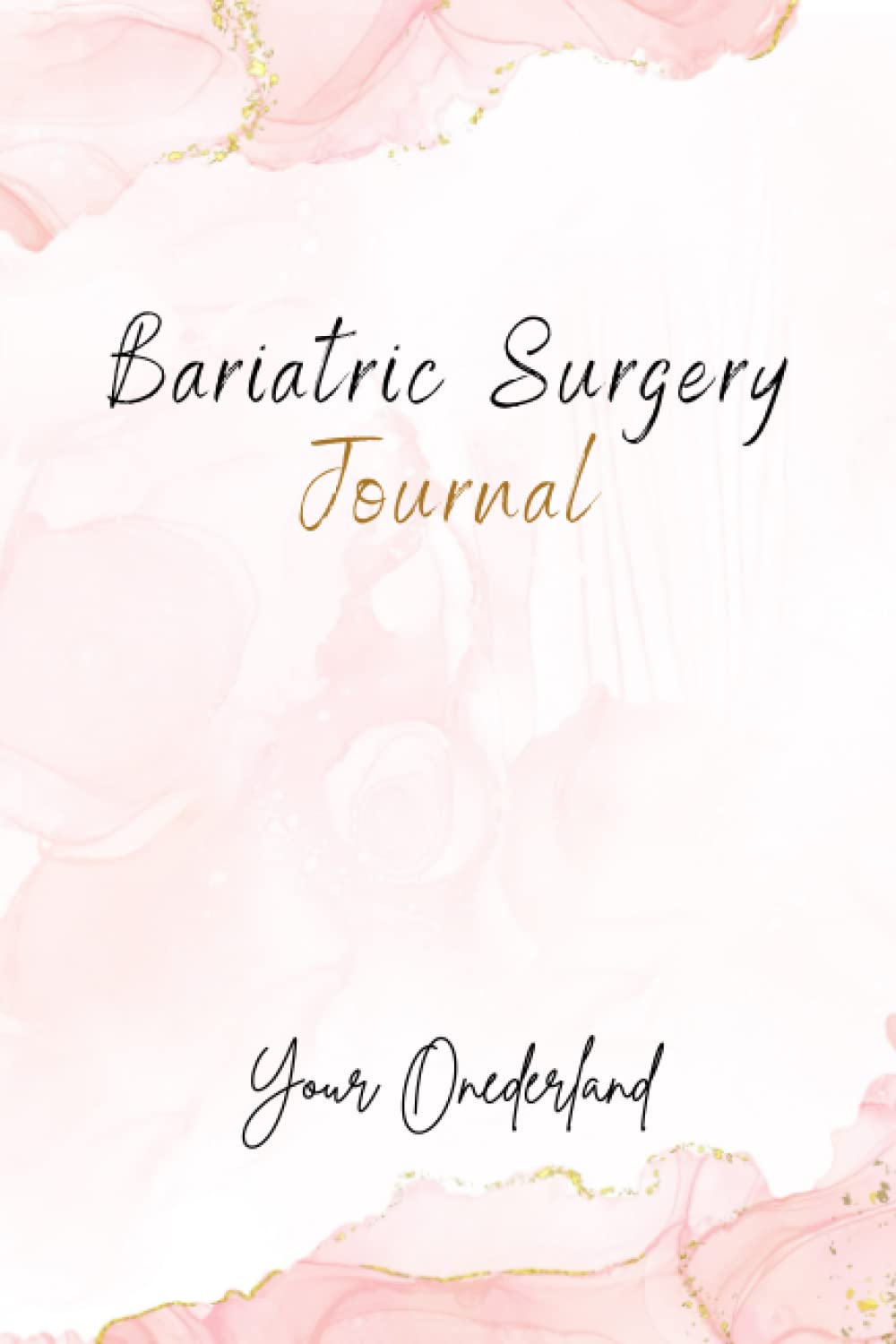 Bariatric Surgery Journal: 8-week Weight Loss, Daily Food Diary and Goal Trackers to Create the Ultimate Focus in your Journey