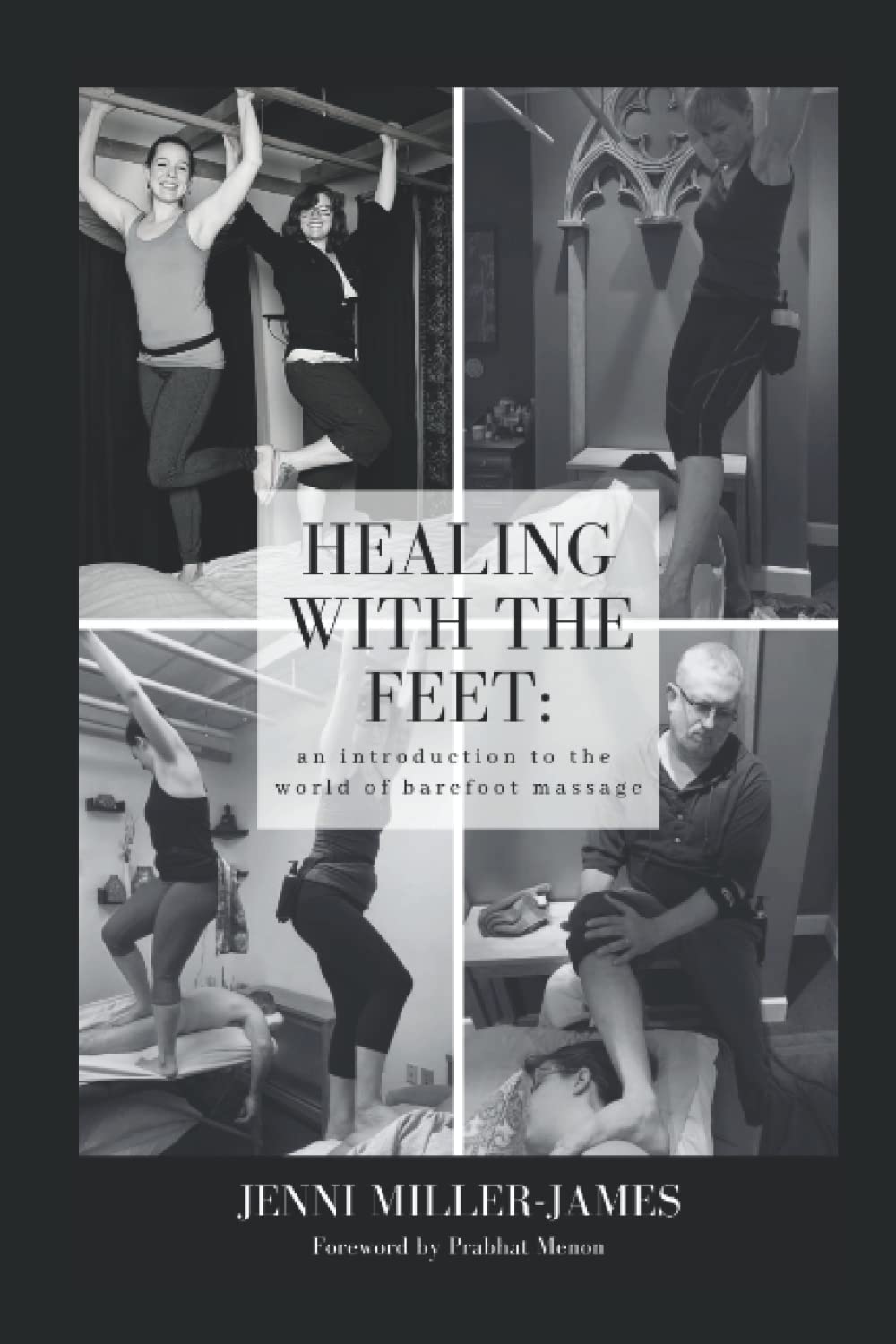 Healing with the Feet: An Introduction to the World of Barefoot Massage
