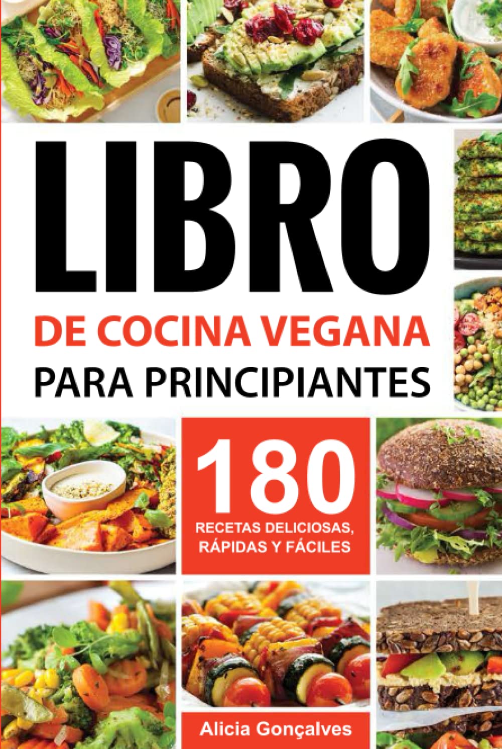 Libro de cocina vegana para principiantes: 180 recetas deliciosas, rápidas y fáciles (Spanish Edition)