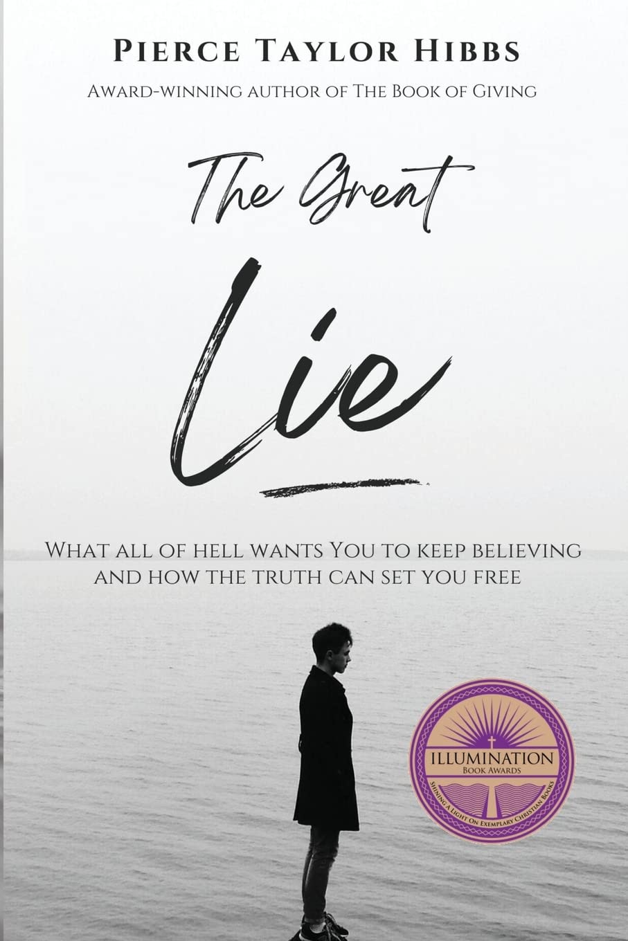 The Great Lie: What All of Hell Wants You to Keep Believing - 8081