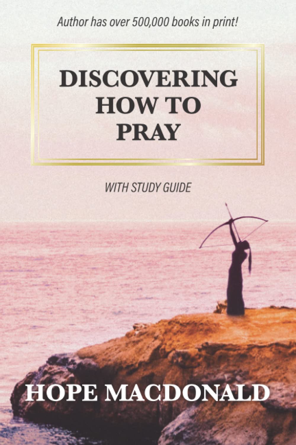 Discovering How to Pray: With Study Guide