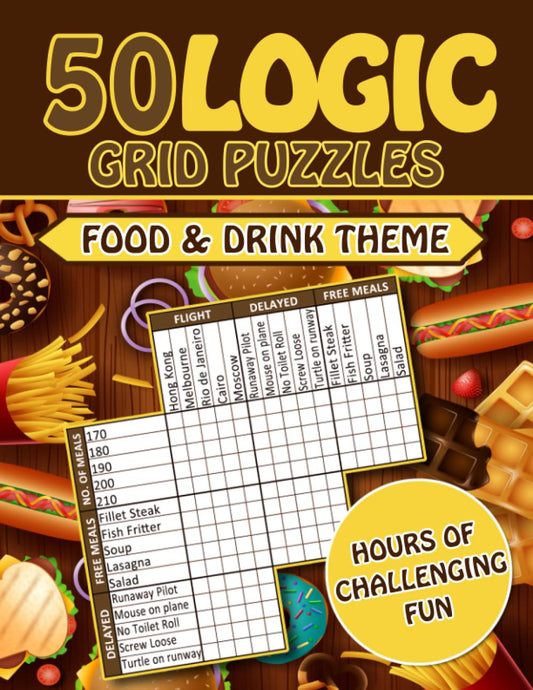 50 Food & Drink Themed Logic Grid Puzzles | Hours of challenging fun | Logic Puzzle Book for Adults: Fun and Challenging Logic Grid Puzzle Book - 423