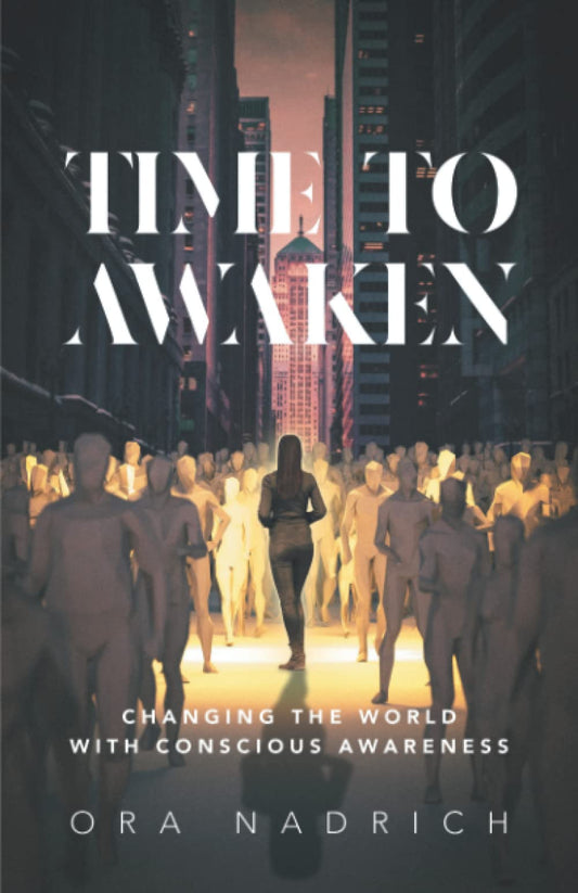 Time To Awaken: Changing the World with Conscious Awareness - 4140