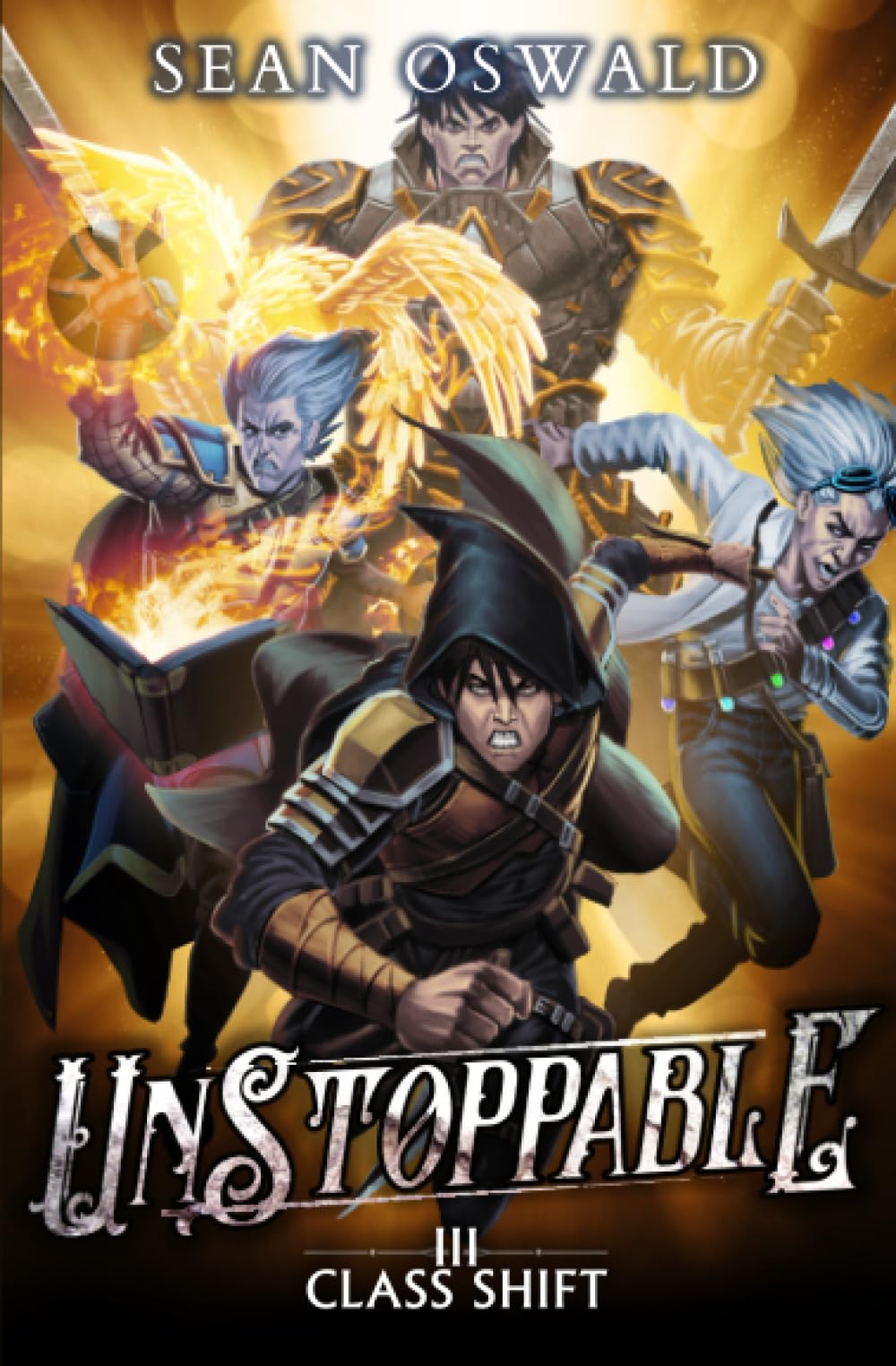 Unstoppable: A LitRPG Adventure (Class Shift)