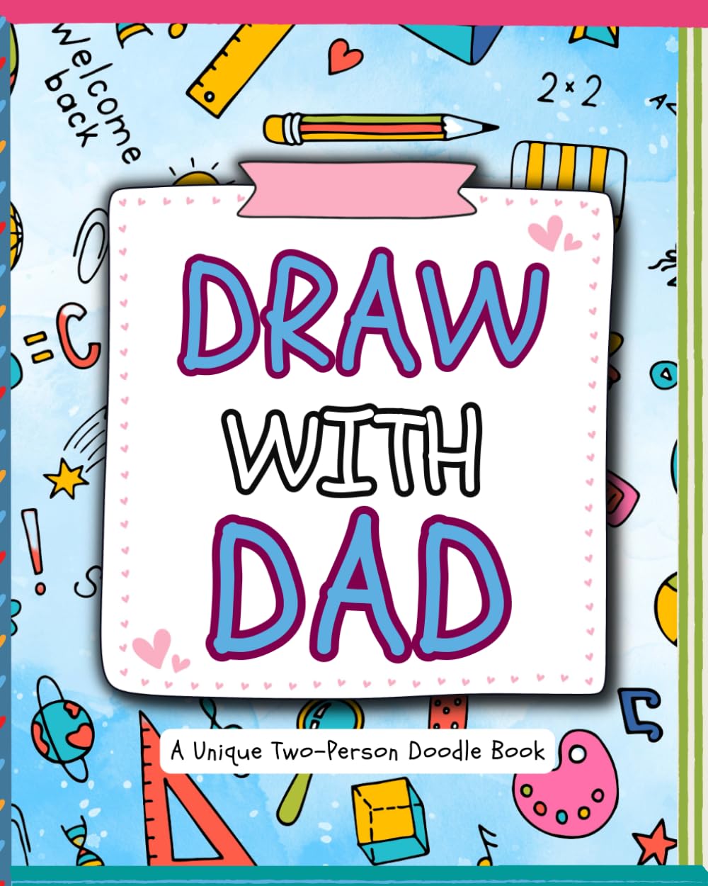 Draw with Dad: A Unique Two-Person Doodle Book Filled with Creative Drawing Prompts and Inspirational Images Prompts Designed to Connect Just Between ... Gifts (Draw with Dad Mom Grandpa Grandma)