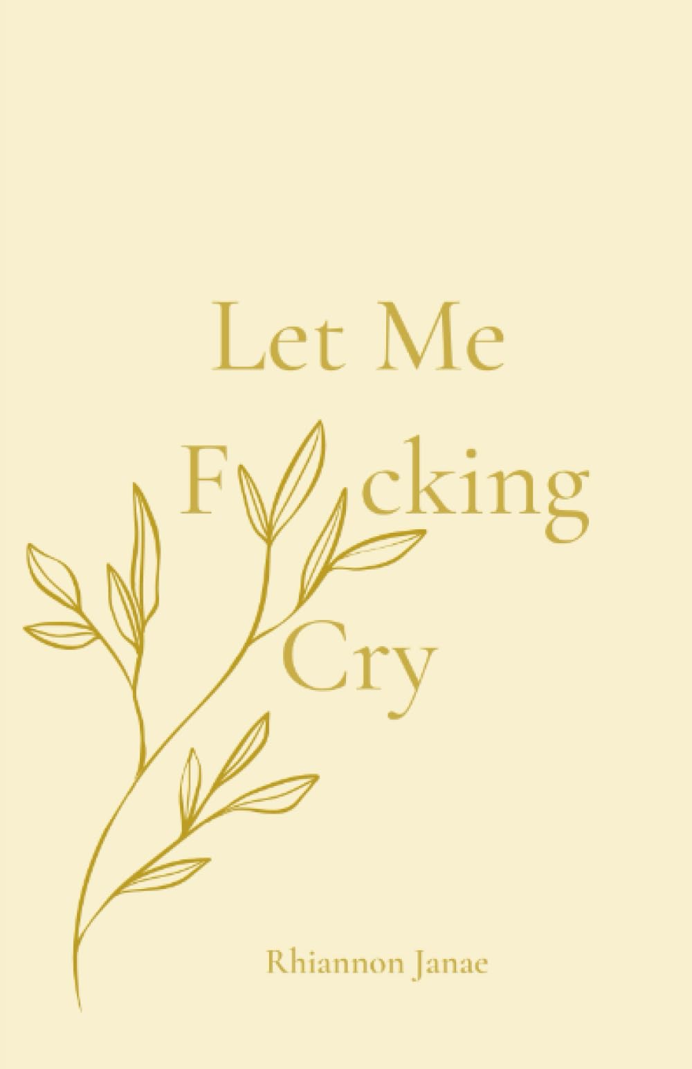 Let Me F*cking Cry - 6854