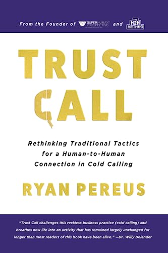 Trust Call: Rethinking Traditional Tactics for a Human-to-Human Connection in Cold Calling - 1413