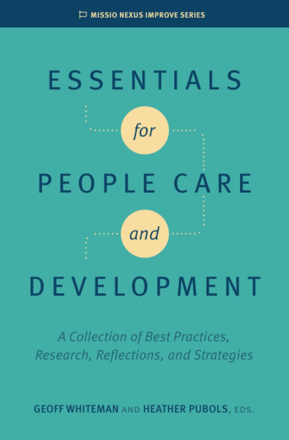 Essentials for People Care and Development: A Collection of Best Practices, Research, Reflections, and Strategies (Missio Nexus Improve Series) - 4232