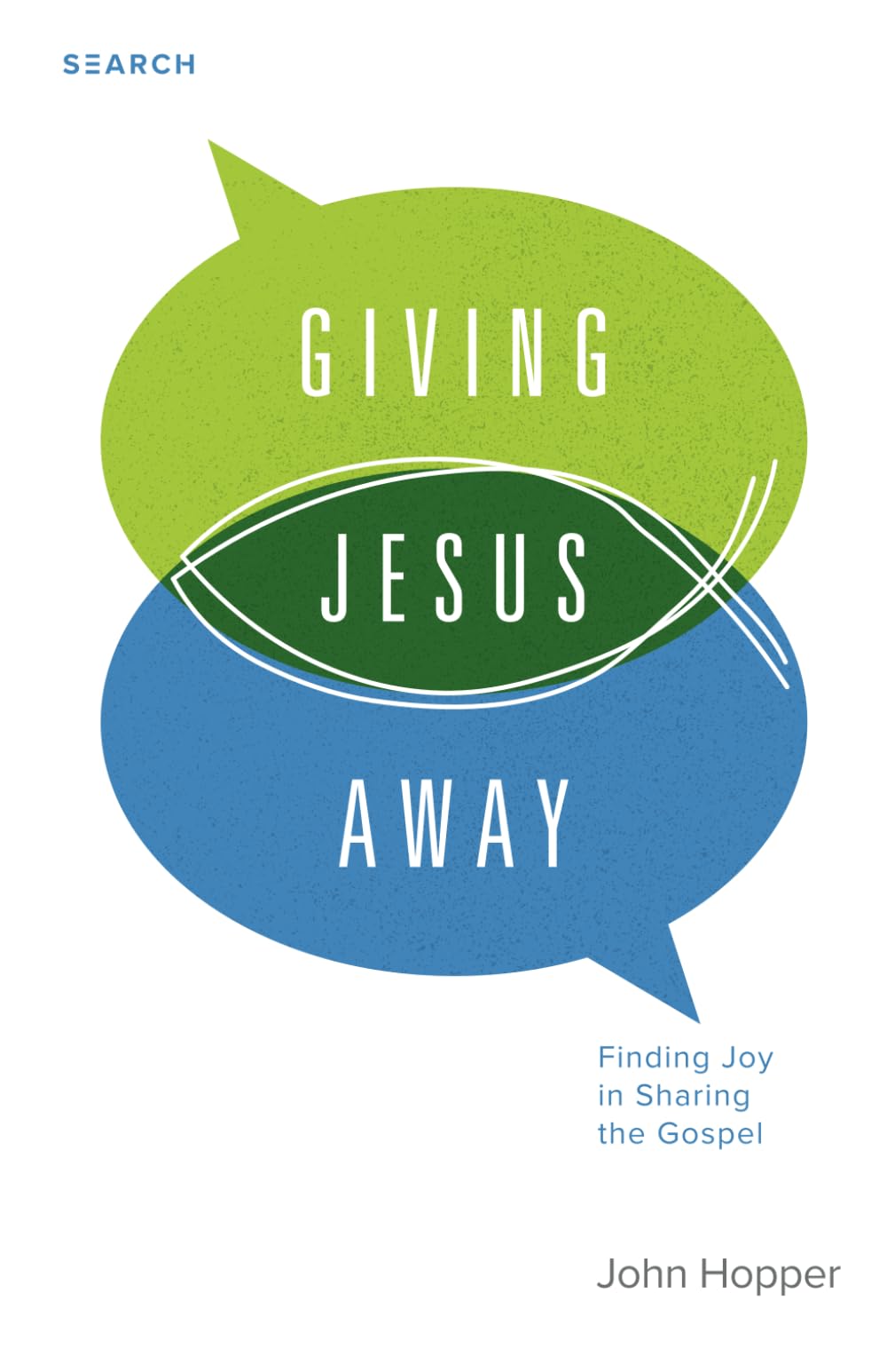 Giving Jesus Away: Finding Joy in Sharing the Gospel - 6363