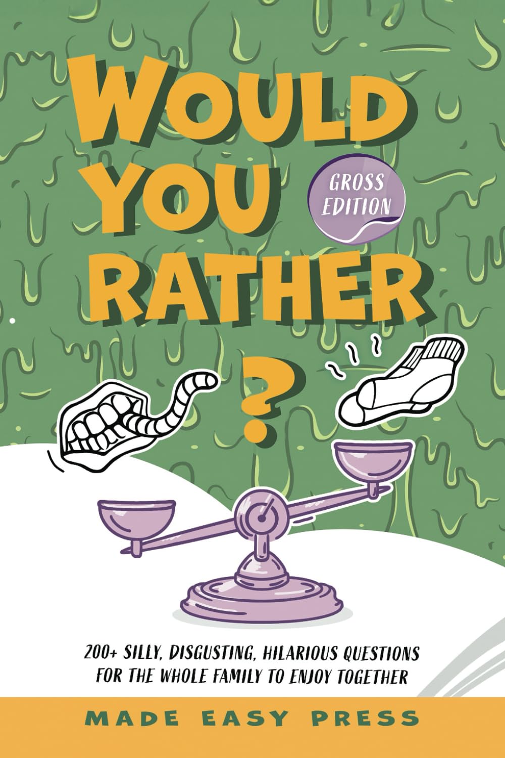 Would You Rather? Gross Edition: An Icky, Hilarious, Interactive Family-Friendly Activity for Girls, Boys, Teens, Tweens, and Adults (Fun Road Trip ... Stocking Stuffer for Birthday or Christmas)