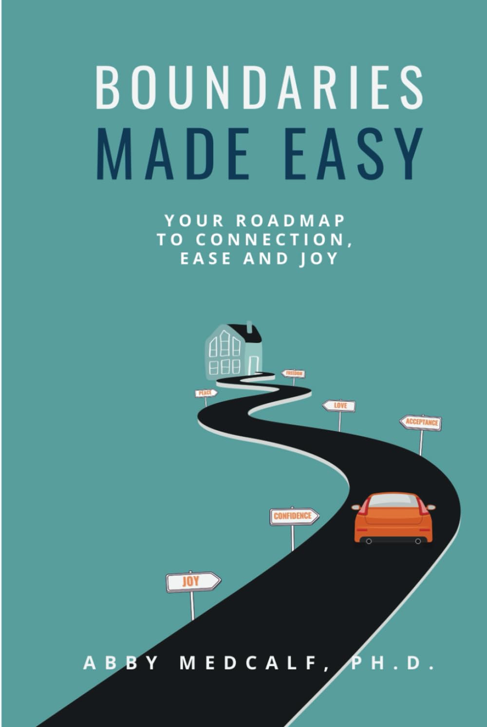 Boundaries Made Easy: Your Roadmap to Connection, Ease and Joy