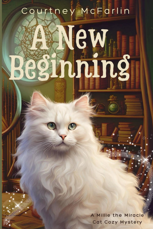 A New Beginning: A Millie the Miracle Cat Cozy Mystery - 3646