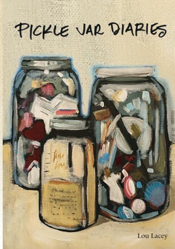 Pickle Jar Diaries: People I’ve known; Miracles I’ve seen and Lessons I’ve learned.