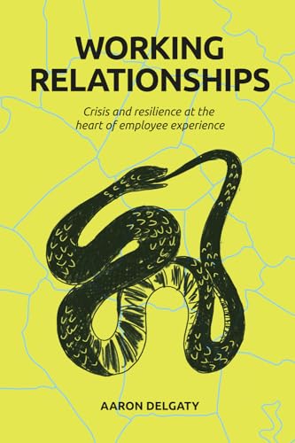 Working Relationships: Crisis and resilience at the heart of employee experience - 1356