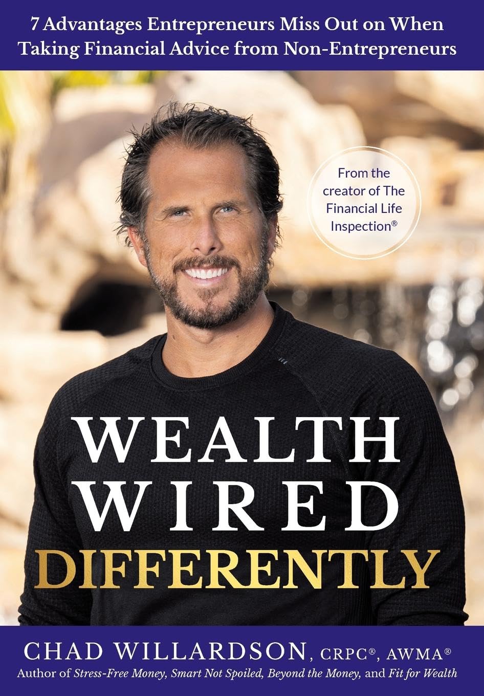 Wealth Wired Differently: 7 Advantages Entrepreneurs Miss Out on When Taking Financial Advice from Non-Entrepreneurs - 2651