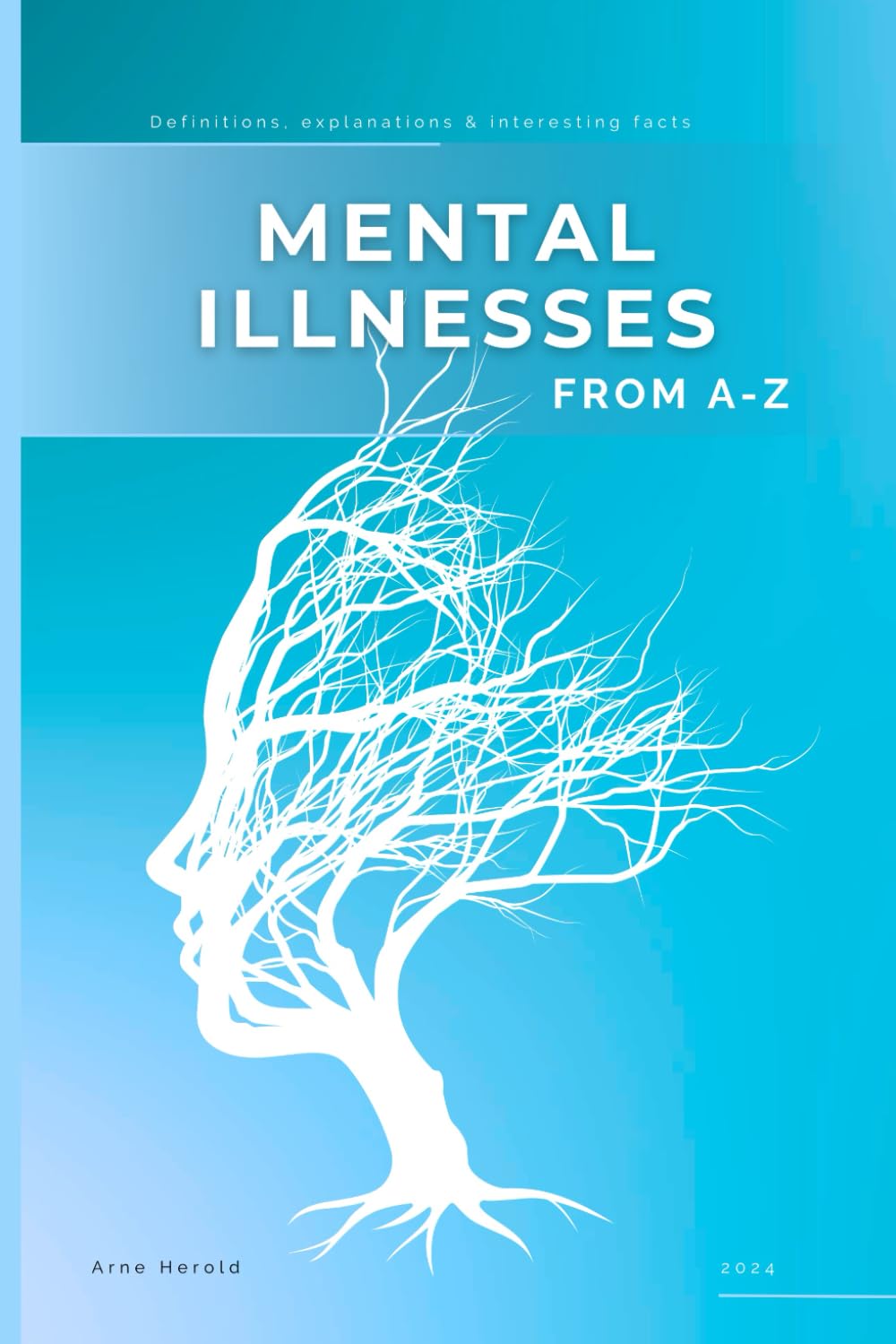 Mental Illnesses from A to Z: Definitions, explanations & interesting facts