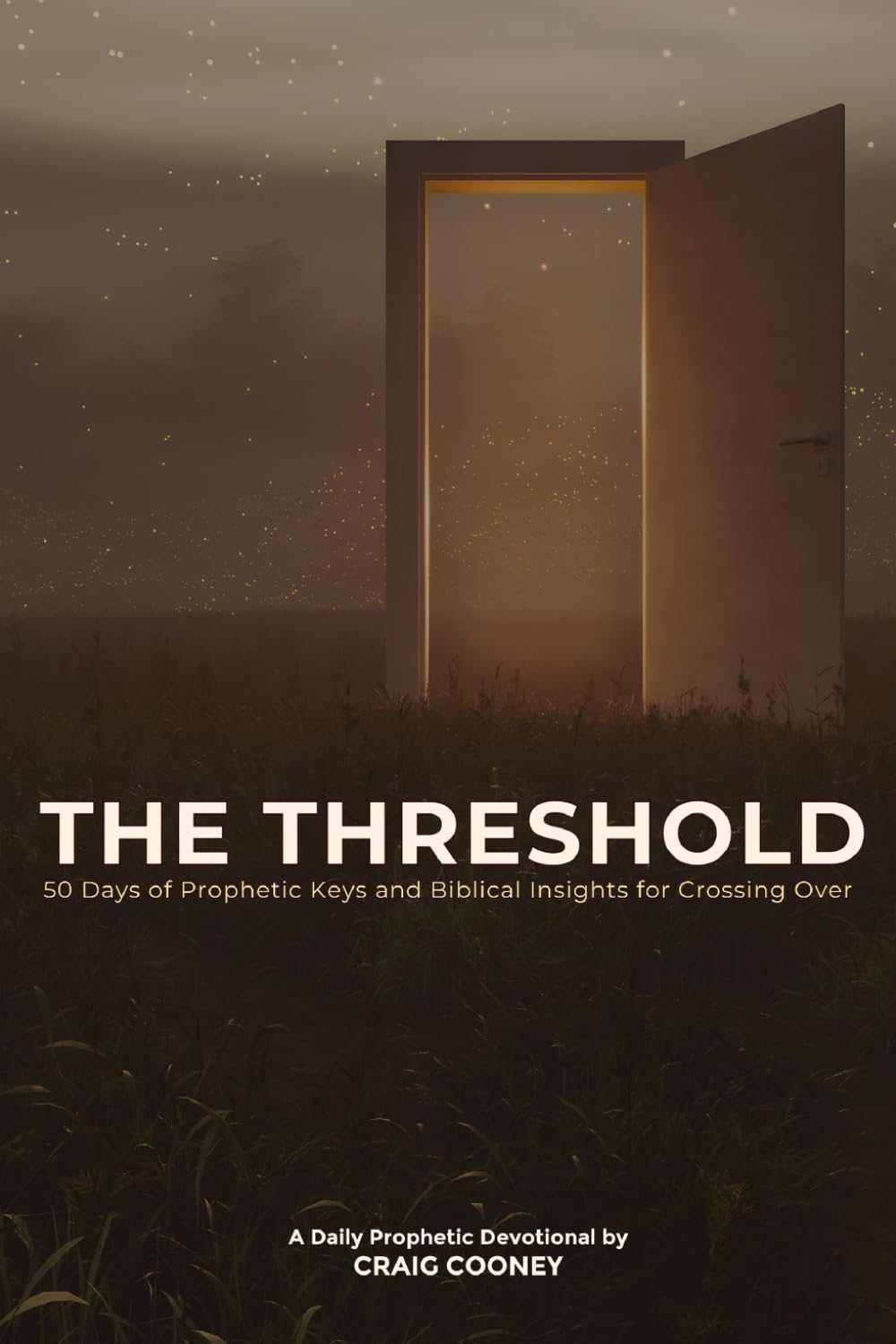 THE THRESHOLD: 50 Days of Prophetic Keys and Biblical Insights for Crossing Over - 8589
