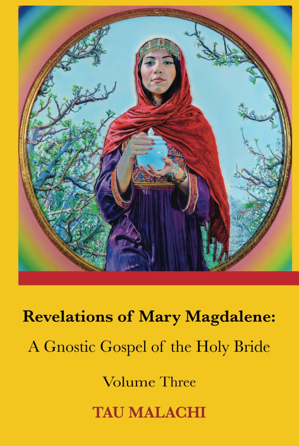 Revelations of Mary Magdalene: An Oral Tradition of the Holy Bride, Volume Three (Revelations of Mary Magdalene, Volumes 1-3) - 8439